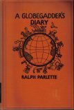 A Globegadder's Diary Being extracts from the Log Book of one of the Four Hundred Globegadders who went round the world by. B000859STQ Book Cover