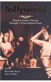 Bollyworld: Popular Indian Cinema Through A Transnational Lens