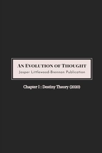 Destiny Theory: An Evolution of Thought Ch I
