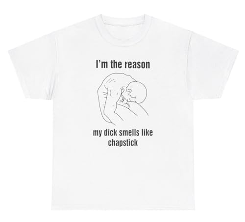 Dick Smells Like Chapstick T Shirt Funny Inappropriate Weird Gag Gift Tee