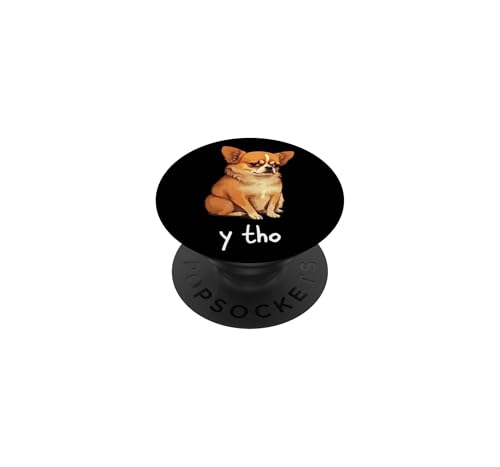 Chihuahua Asks Y THO – Funny Cute Dog Meme Style PopSockets Adhesive PopGrip