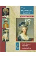 The Humanistic Tradition, Book 4: Faith, Reason, and Power in the Early Modern World Fiero, Gloria K.
