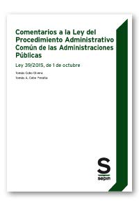 Comentarios a la Ley del Procedimiento Administrativo Común de las Administraciones Públicas: Ley 39/2015, de 1 de octubre (Monográficos)