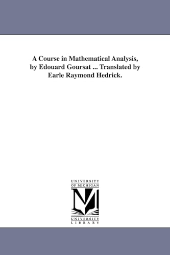 A Course in Mathematical Analysis, by Edouard G... 1418185426 Book Cover