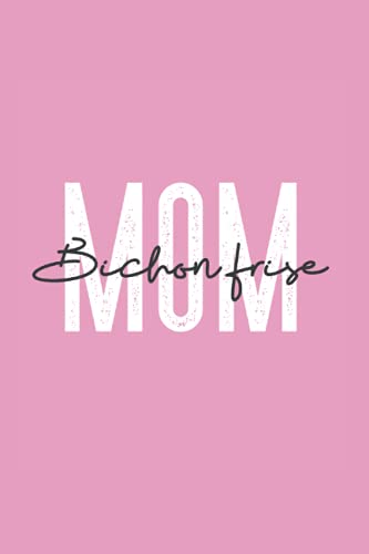 Bichon frise mom: Ruled Notebook cani Diario Idea regalo cane