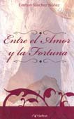 ENTRE EL AMOR Y LA FORTUNA 6077728055 Book Cover