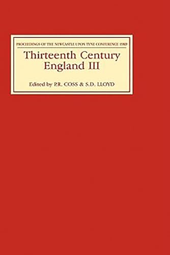 Thirteenth Century England III: Proceedings of the Newcastle upon Tyne Conference, 1989: 3