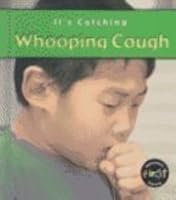 Whooping Cough (It's Catching) 1403402779 Book Cover