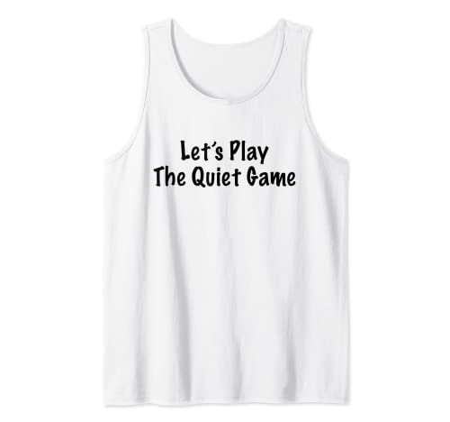 Let's Play The Quiet Game - Cadeau sarcastique drôle Débardeur Cover
