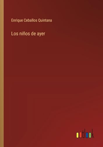 Los niños de ayer (Spanish Edition)