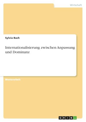 Internationalisierung zwischen Anpassung und Dominanz (German Edition)