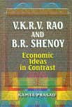V.K.R.V.Rao and B.R.Shenoy: Economic Ideas in Contrast