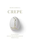 Crepe: La scienza della trasformazione personale