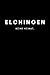 Elchingen: Notizbuch, Notizblock, Notebook | Liniert, Linien, Lined | DIN A5 (6x9 Zoll), 120 Seiten | Notizen, Termine, Planer, Tagebuch, Organisation | Deine Stadt, Dorf, Region, Liebe und Heimat