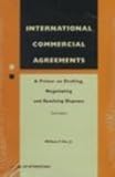 International Commercial Agreements:A Primer on Drafting, Negotiating and Resolving Disputes