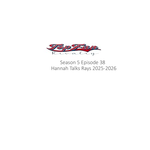 Season 5 Episode 38: Hannah Talks Rays 2025 and 2026
