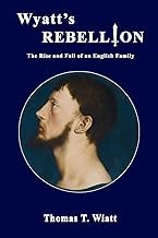 pdf Wyatt's Rebellion: The Rise and Fall of an English Family Book Download for iPad