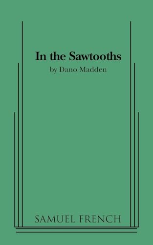 In The Sawtooths (Samuel French Acting Edition)
