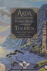 Arda: Un viaje ilustrado por la Tierra Media y los reinos de Tolkien: 1