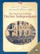 The American Colonies Declare Independence (World Almanac Library of the American Revolution)