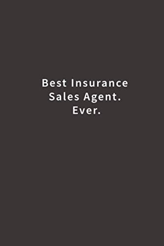 Best Insurance Sales Agent. Ever.: Lined notebook