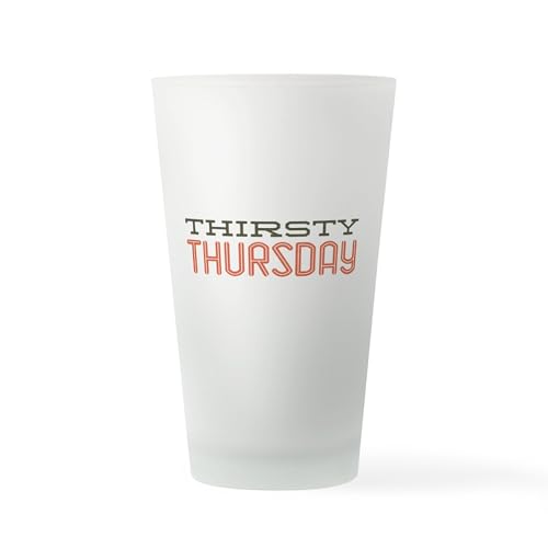CafePress Thirsty Thursday Pint Glass, 16 oz. Drinking Glass