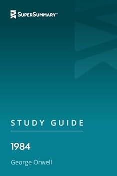 Study Guide: 1984 by George Orwell (SuperSummary)