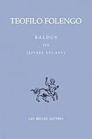 Teofilo Folengo, Baldus T.III: Livres XVI - XXV 2251730222 Book Cover
