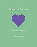 How to be Content: An inspired guide to happiness