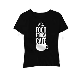 Camiseta Feminina Baby Look Frases Foco Força Café