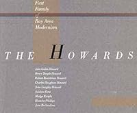 The Howards: First family of Bay Area modernism B0006ENSAO Book Cover