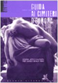 Guida ai cimiteri d'Europa. Storia, arte e cultura per turisti senza tabù Guida ai cimiteri d'Europa. Storia, arte e cultura per turisti senza tabù