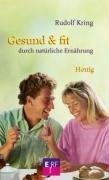 Gesund und fit - Honig: Durch natürliche Ernährung (Gesund & fit)