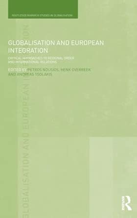 Globalisation and European Integration: Critical Approaches to Regional Order and International Relations book cover