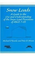 Snow Loads: A Guide to the Use and Understanding of the Snow Load Provisions of ASCE 7-02 0784407258 Book Cover