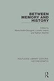 Between Memory and History (Routledge Library Editions: Historiography)