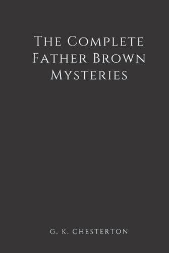 The Complete Father Brown Mysteries (Illustrated) B09HR29PKG Book Cover