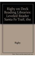 Paperback The Santa Fe Trail: Leveled Reader (Rigby on Deck Reading Libraries) Book