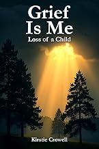 Read Digital Book Grief Is Me: The Loss of a Child 2026 Edition High Quality Editor's Choice