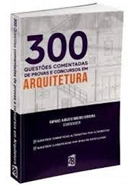 Paperback 300 QUESTÕES COMENTADAS DE PROVAS E CONCURSOS EM ARQUITETURA [Portuguese_Brazilian] Book