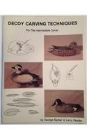 Decoy Carving Techniques for the Intermediate Carver 0916838951 Book Cover