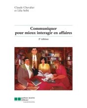 Communiquer pour mieux interagir en affaires [Paperback] Claude Chevalier and Lilia Selhi