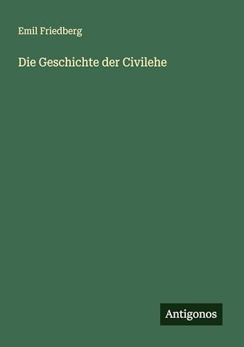 Die Geschichte der Civilehe [German] 3386413021 Book Cover
