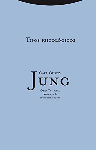 Tipos Psicológicos - Volumen 6: Vol.6 (Obra Completa de Carl Gust...
