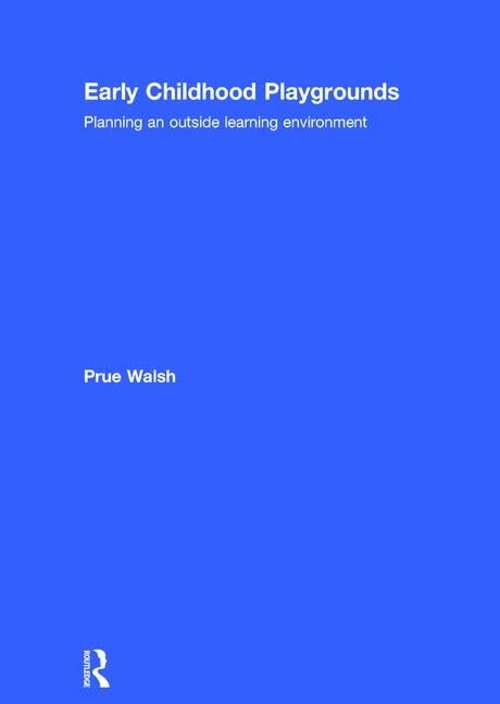 Early Childhood Playgrounds: Planning an outside learning environment