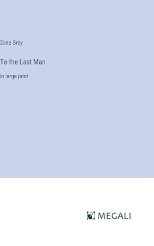 To the Last Man: in large print