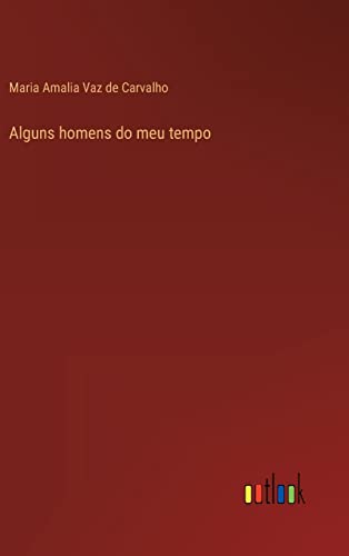 Alguns homens do meu tempo (Portuguese Edition)