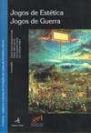 Jogos de estÉtica. jogos de guerracadernos culturais da fundaÇÃo das c