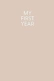 My First Year: Baby diary to complete for 1 year to record your baby's growth | Design: Nude
