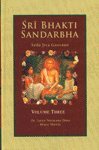 Sri Bhakti Sandarbha (Volume 3) The Fifth Book of The Sri Bhagavata-Sandarbhah Also Known as Sri Sat-Sandarbhah By Srila Jiva Gosvami Prabhupada ( 8187153784 Book Cover